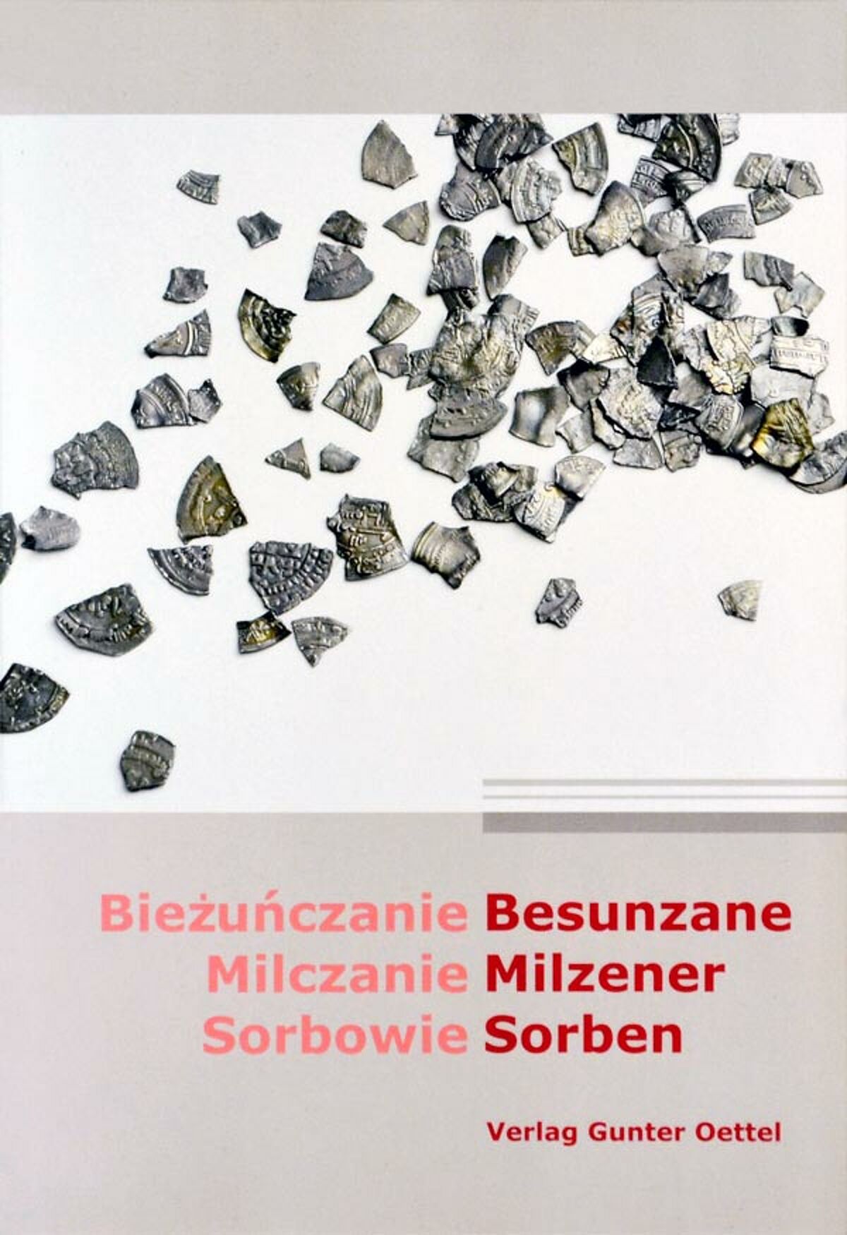 Besunzane, Milzener, Sorben. Die slawische Oberlausitz zwischen Polen, Deutschen und Tschechen