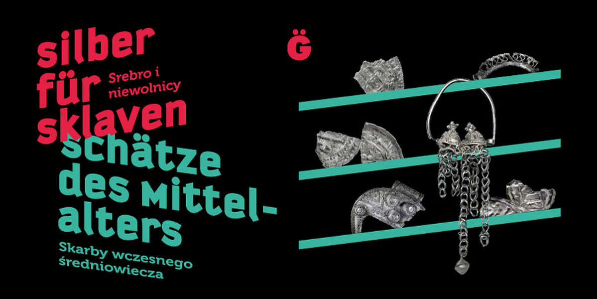 Ausstellungstitel der Sonderausstellung Silber für Sklaven – Schätze des Mittelalters